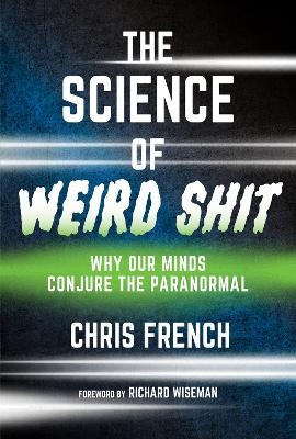 The Science of Weird Shit