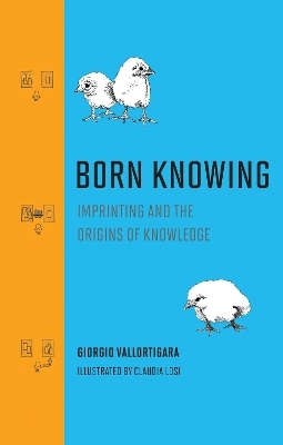 Born Knowing - Giorgio Vallortigara, Claudia Losi