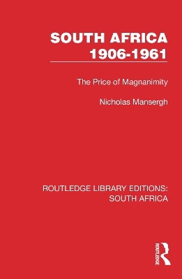 South Africa 1906&ndash;1961 - Nicholas Mansergh