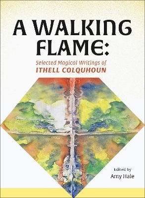 A Walking Flame - Ithell Colquhoun, Amy Hale
