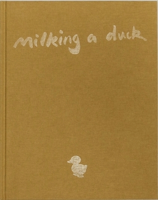 Milking a Duck - Kate Parfet