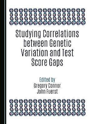 Studying Correlations between Genetic Variation and Test Score Gaps