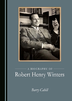 A Biography of Robert Henry Winters