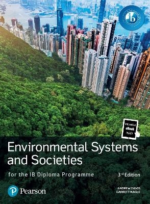 Pearson Environmental Systems and Societies for the IB Diploma Programme - Andrew Davis; Garrett Nagle
