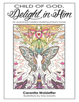 Child of God, Delight in Him - Caranita Wolsieffer