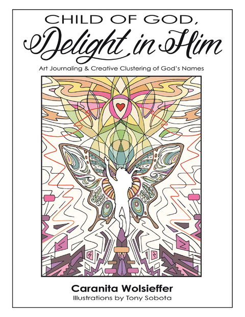 Child of God, Delight in Him - Caranita Wolsieffer