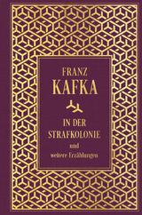 In der Strafkolonie und weitere Erz&auml;hlungen - Franz Kafka