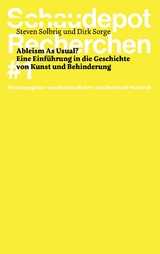 Ableism As Usual? Eine Einf&uuml;hrung in die Geschichte von Kunst und Behinderung - Steven Solbrig, Dirk Sorge