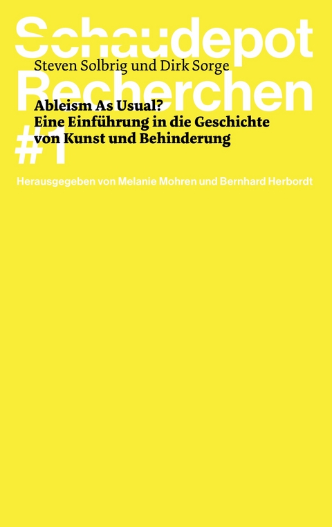 Ableism As Usual? Eine Einf&uuml;hrung in die Geschichte von Kunst und Behinderung - Steven Solbrig, Dirk Sorge