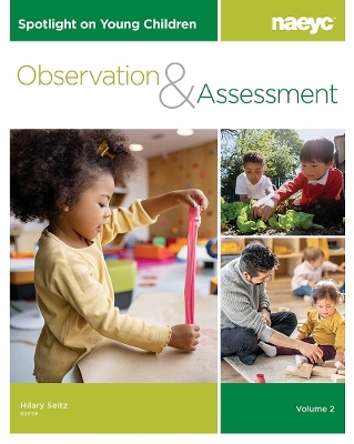 Spotlight on Young Children: Observation and Assessment, Volume 2 - 