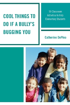 Cool Things to Do If a Bully's Bugging You - Catherine DePino