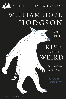 William Hope Hodgson and the Rise of the Weird - Dr Timothy S. Murphy