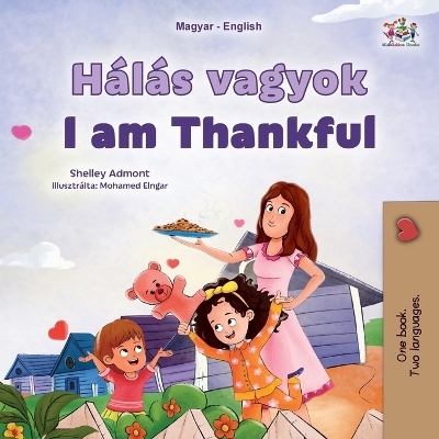 I am Thankful (Hungarian English Bilingual Children's Book) - Shelley Admont, KidKiddos Books