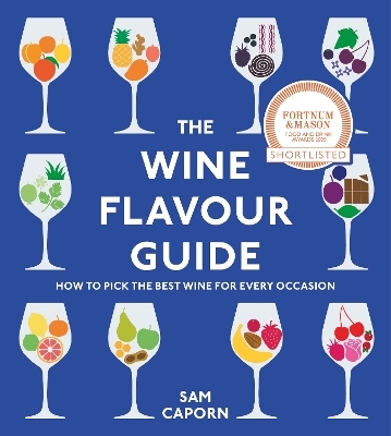 The Wine Flavour Guide - Sam Caporn