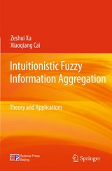 Intuitionistic Fuzzy Information Aggregation - Zeshui Xu, Xiaoqiang Cai
