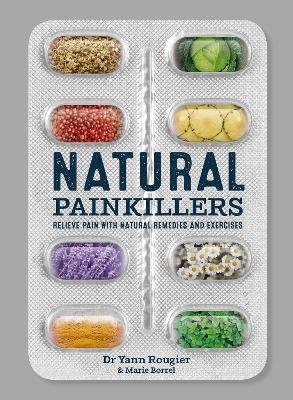 Natural Painkillers - Marie Borrel, Yann Rougier