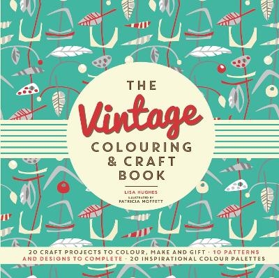 The Vintage Colouring & Craft Book - Lisa Hughes