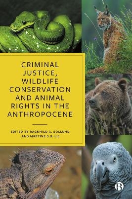 Criminal Justice, Wildlife Conservation and Animal Rights in the Anthropocene - 