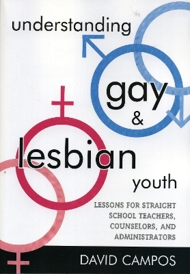 Understanding Gay and Lesbian Youth - David Campos