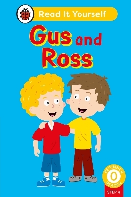 Gus and Ross (Phonics Step 4):  Read It Yourself - Level 0 Beginner Reader -  Ladybird