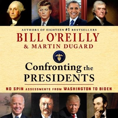 Confronting the Presidents - Bill O'Reilly, Martin Dugard