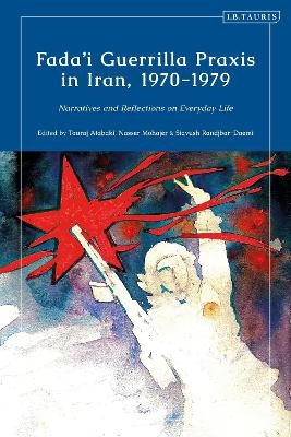 Fada'i Guerrilla Praxis in Iran, 1970 - 1979 - 