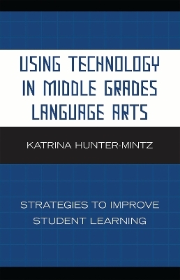 Using Technology in Middle Grades Language Arts - Katrina Hunter-Mintz
