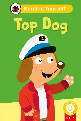 Top Dog (Phonics Step 3):  Read It Yourself - Level 0 Beginner Reader -  Ladybird