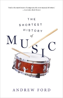 The Shortest History of Music - Andrew Ford
