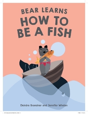 Bear Learns How To Be A Fish - Deirdre Brandner