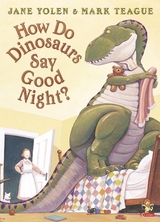 How Do Dinosaurs Say Good Night? - Yolen, Jane