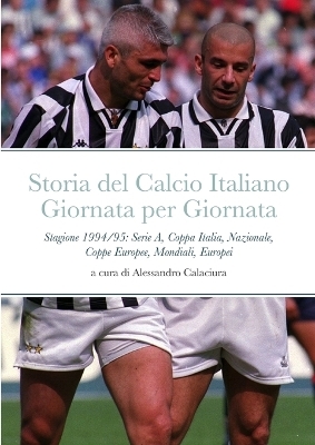 Storia del Calcio Italiano Giornata per Giornata - Alessandro Calaciura