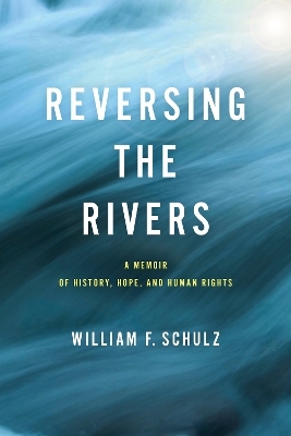 Reversing the Rivers - William F. Schulz
