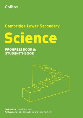 Lower Secondary Science Progress Student&rsquo;s Book: Stage 8 - Aidan Gill, David Martindill, Emma Poole, Heidi Foxford