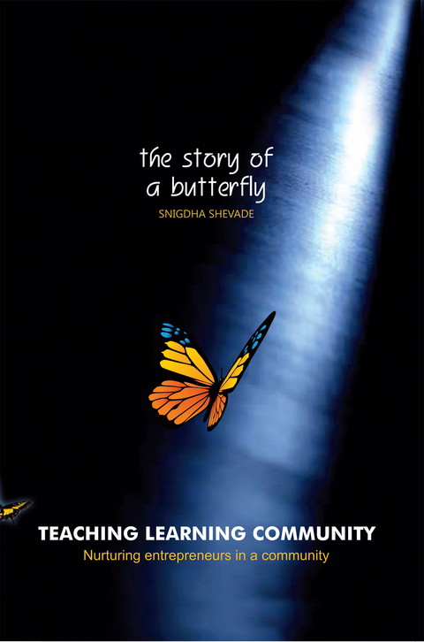 Teaching Learning Community&mdash;The Story of a Butterfly - Snigdha Shevade