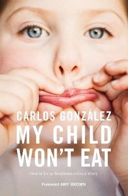 My Child Won't Eat - Carlos Gonz&aacute;lez