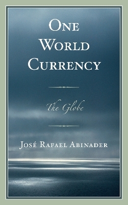One World Currency - Jos&eacute; Rafael Abinader