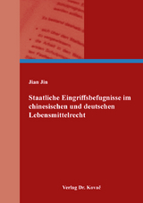 Staatliche Eingriffsbefugnisse im chinesischen und deutschen Lebensmittelrecht - Jian Jin