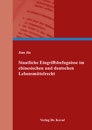 Staatliche Eingriffsbefugnisse im chinesischen und deutschen Lebensmittelrecht