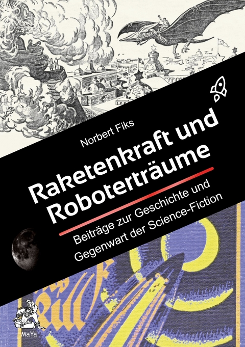 Raketenkraft und Robotertr&auml;ume - Norbert Fiks
