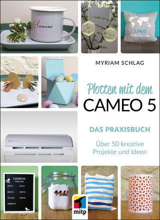 Plotten mit dem Cameo 5 - das Praxisbuch