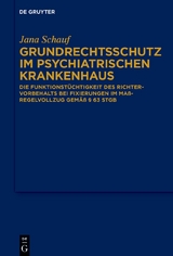 Grundrechtsschutz im psychiatrischen Krankenhaus - Jana Schauf