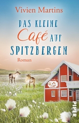 Das kleine Caf&eacute; auf Spitzbergen - Vivien Martins