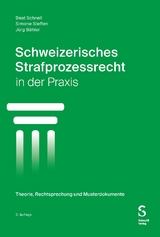 Schweizerisches Strafprozessrecht in der Praxis - Beat Schnell, Simone Steffen, J&uuml;rg B&auml;hler
