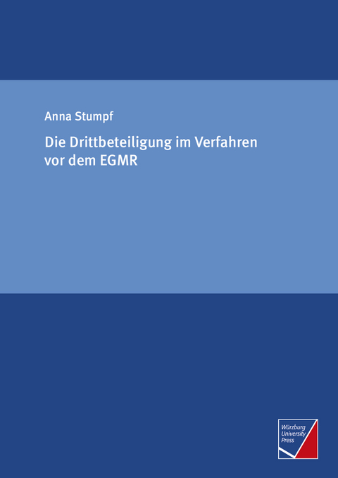 Die Drittbeteiligung im Verfahren vor dem EGMR - Anna Stumpf