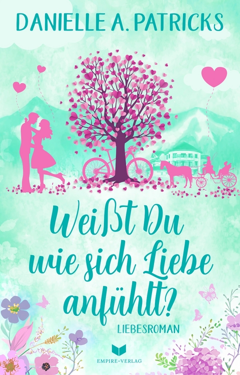Wei&szlig;t du wie sich Liebe anf&uuml;hlt? - Danielle A. Patricks