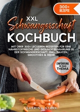 XXL Schwangerschaft Kochbuch - Sabrina Stark