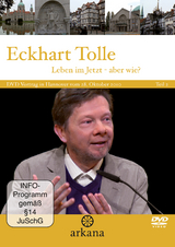 Leben im Jetzt - aber wie? - Tolle, Eckhart