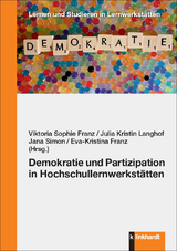 Demokratie und Partizipation in Hochschullernwerkstätten - 