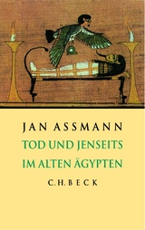 Tod und Jenseits im alten &Auml;gypten - Jan Assmann